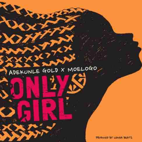 Adekunle Gold ft Moelogo – Only Girl