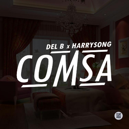 Del B Harrysong - Comsa Official Audio
