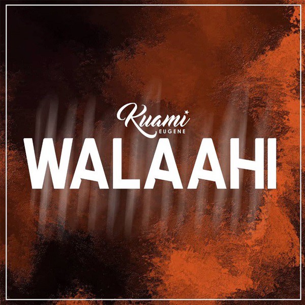 Music : Kuami Eugene – Walaahi