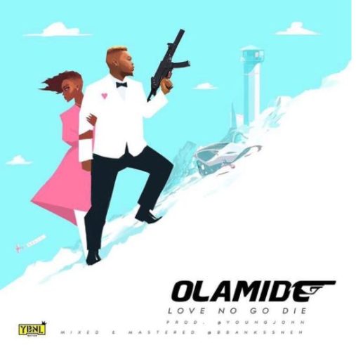 Lyrics: Olamide – Love No Go Die