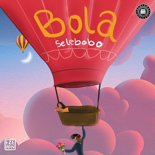 Music : Selebobo – Bola