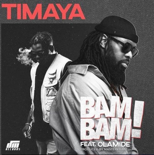 Music : Timaya – “Bam Bam” Ft. Olamide