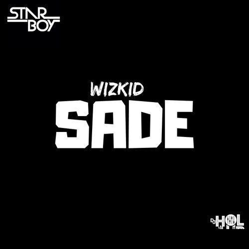 MUSIC : Wizkid – Sade (Prod. By Sarz)